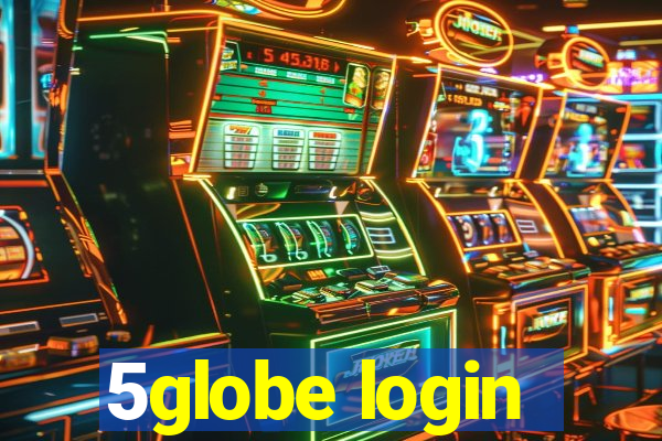 5globe login