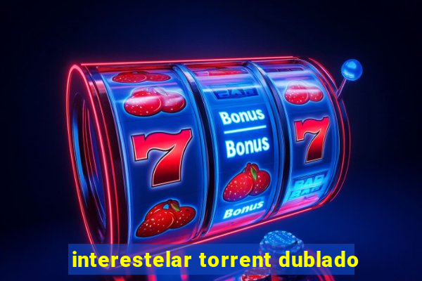 interestelar torrent dublado