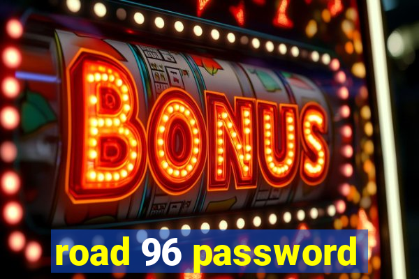 road 96 password