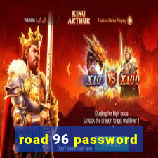 road 96 password