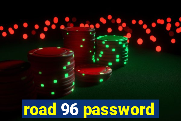 road 96 password