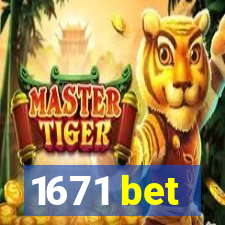 1671 bet