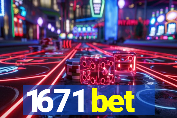 1671 bet