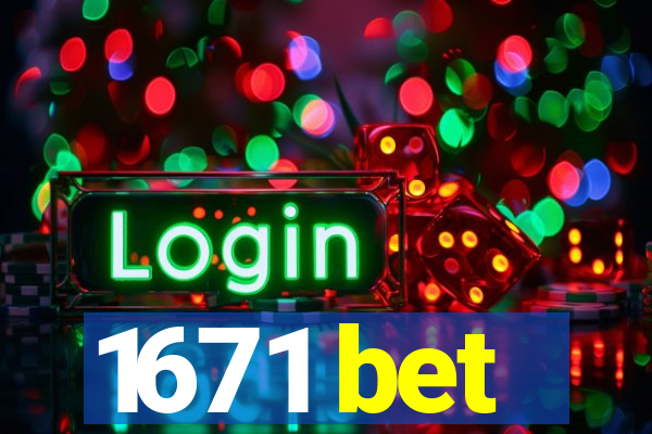 1671 bet