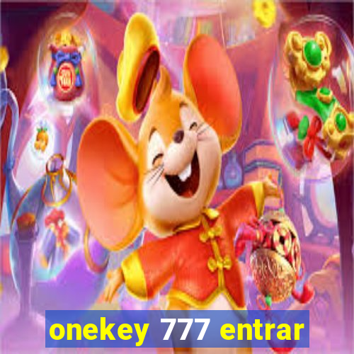 onekey 777 entrar