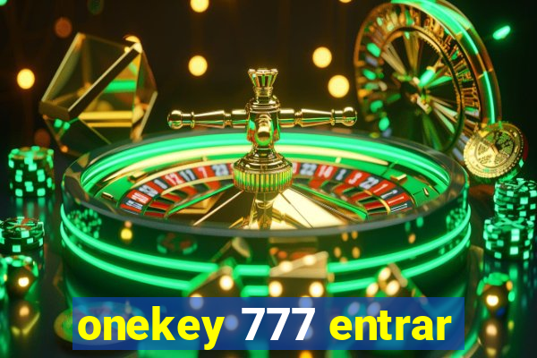 onekey 777 entrar