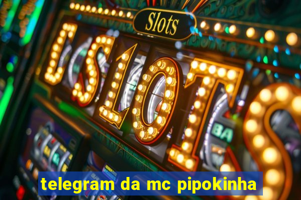 telegram da mc pipokinha