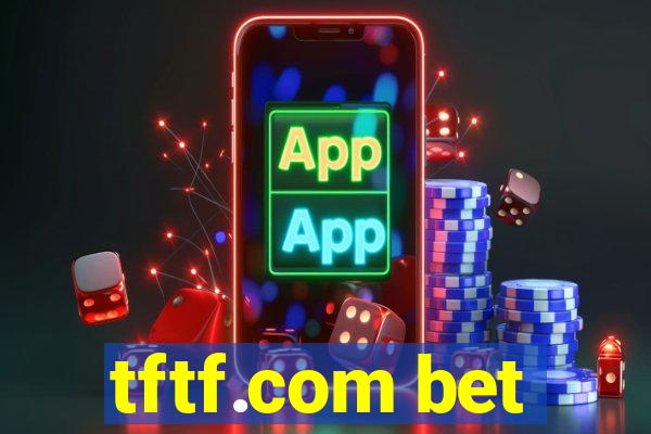 tftf.com bet