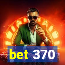 bet 370