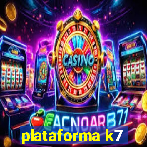 plataforma k7