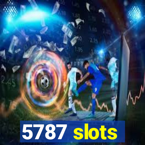 5787 slots