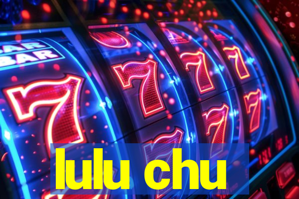 lulu chu