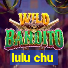 lulu chu