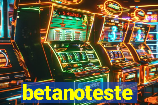 betanoteste