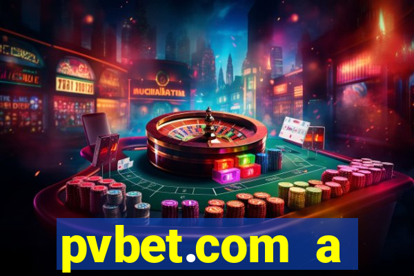 pvbet.com a plataforma de jogos de cassino