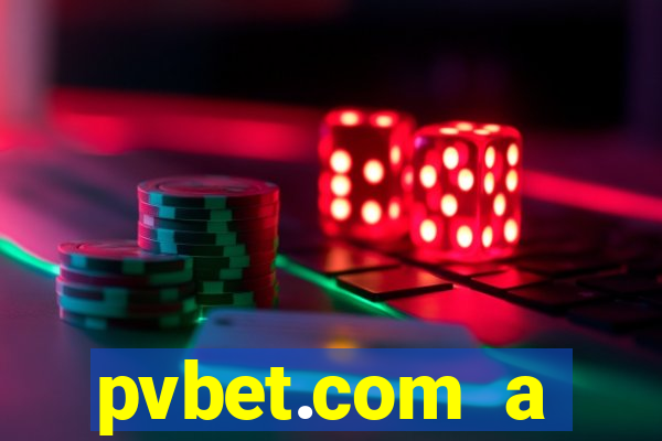 pvbet.com a plataforma de jogos de cassino