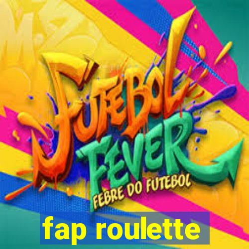 fap roulette