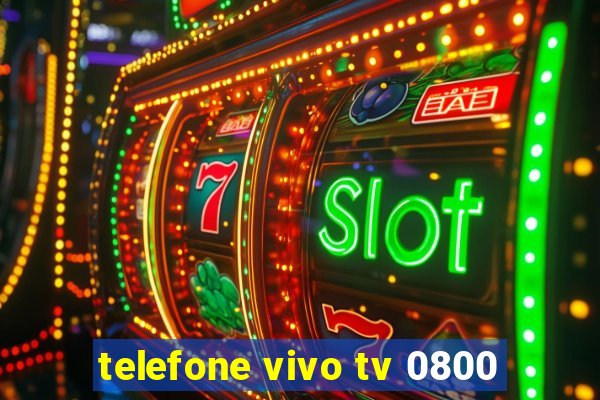 telefone vivo tv 0800