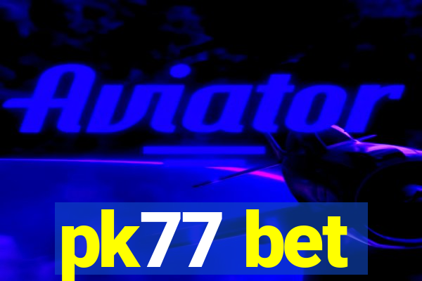 pk77 bet