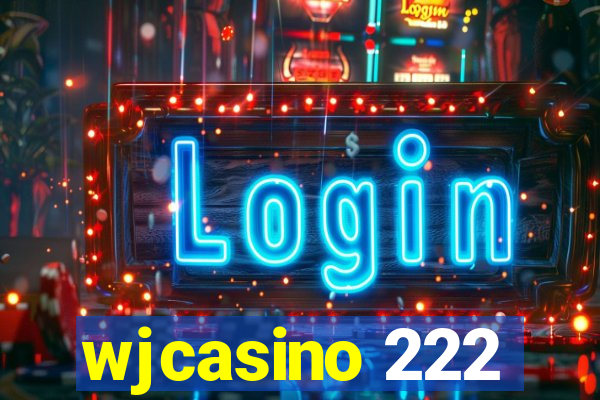 wjcasino 222