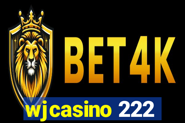 wjcasino 222