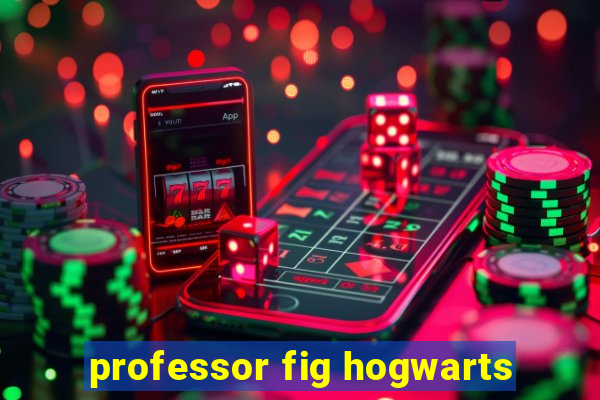 professor fig hogwarts