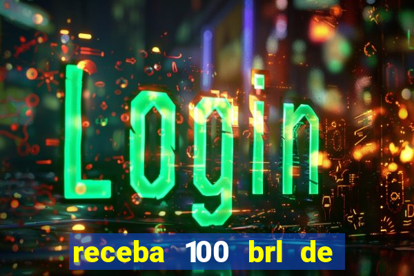 receba 100 brl de gra?a pix saque rápido