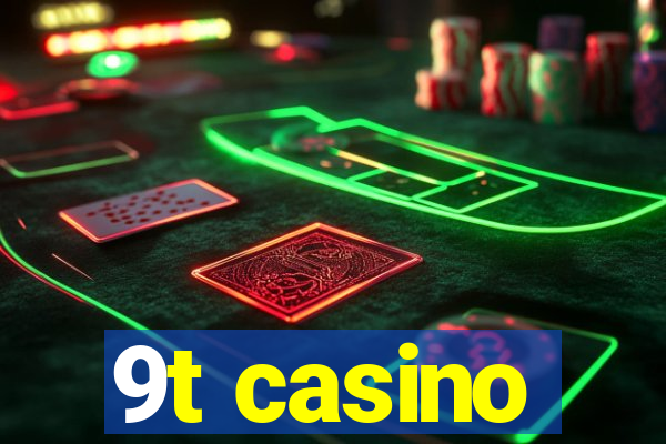 9t casino