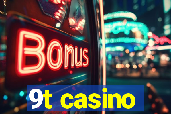 9t casino