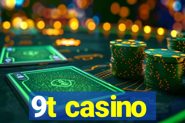 9t casino