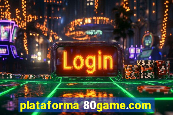 plataforma 80game.com