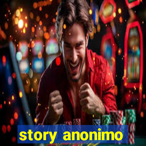 story anonimo