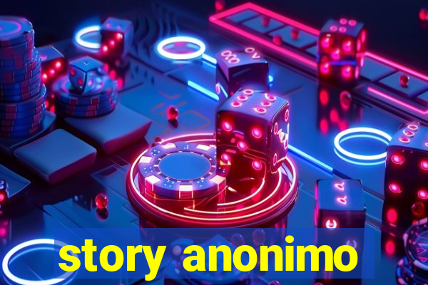 story anonimo