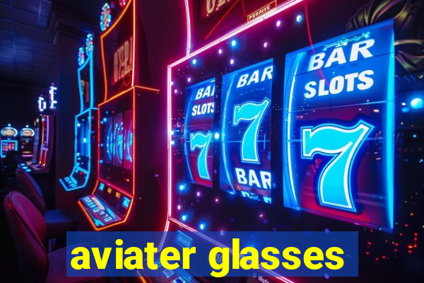 aviater glasses