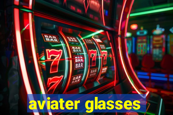 aviater glasses