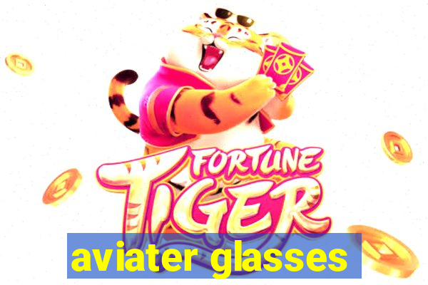 aviater glasses