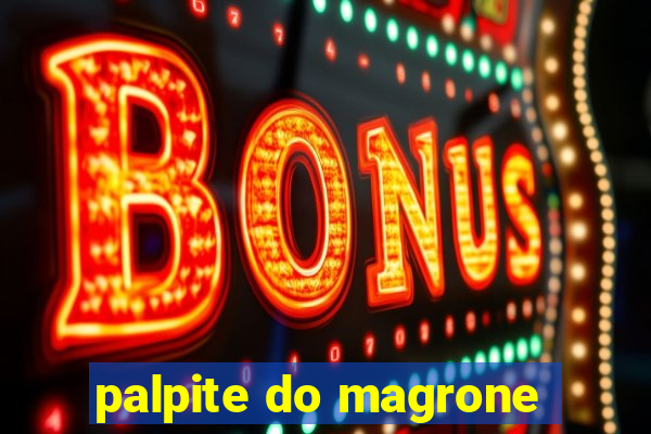 palpite do magrone