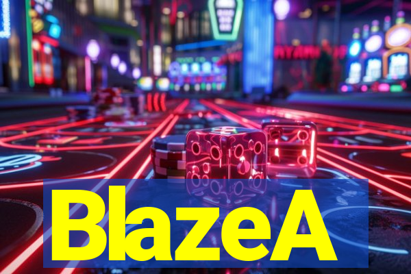 BlazeA