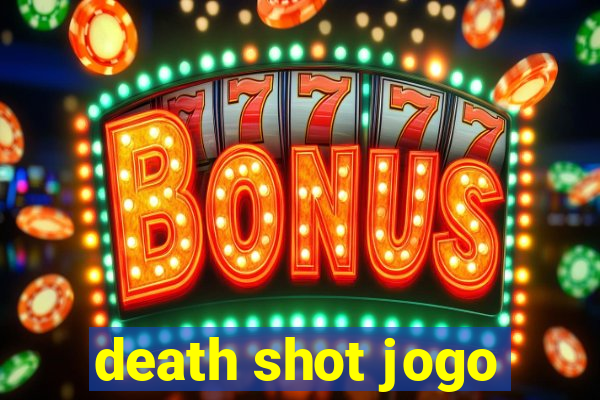 death shot jogo