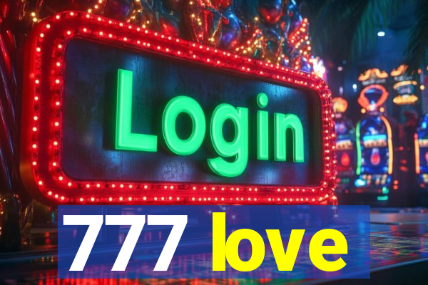 777 love