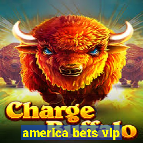 america bets vip