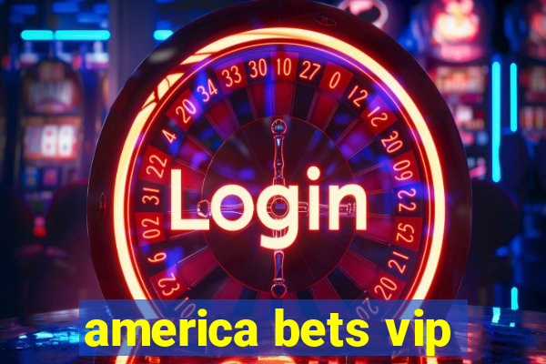 america bets vip