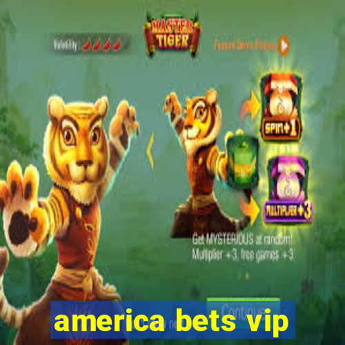 america bets vip