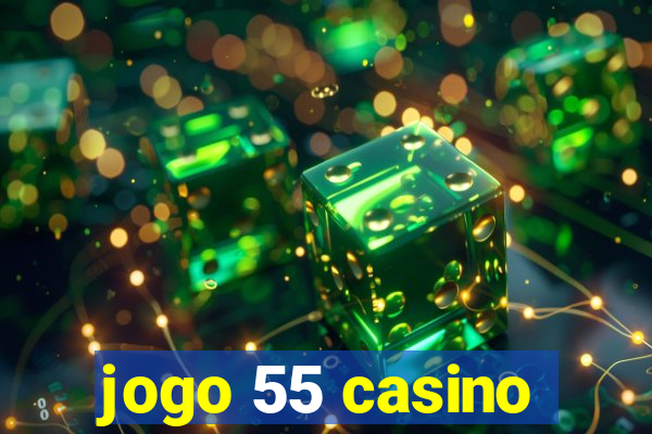 jogo 55 casino