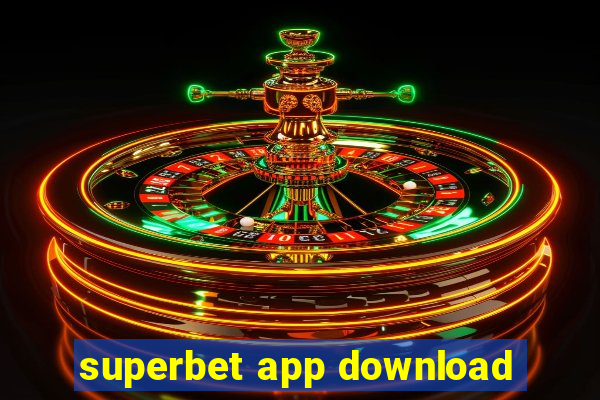 superbet app download