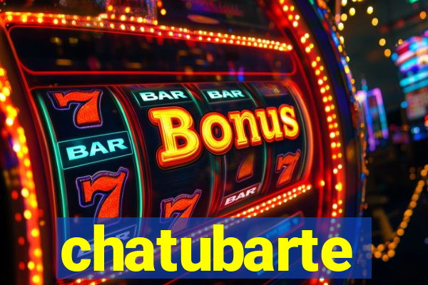 chatubarte