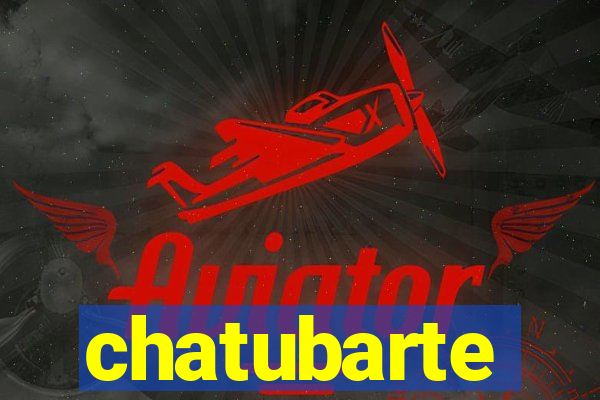 chatubarte