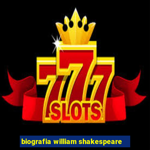 biografia william shakespeare