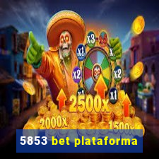 5853 bet plataforma