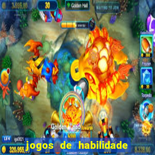 jogos de habilidade para ganhar dinheiro